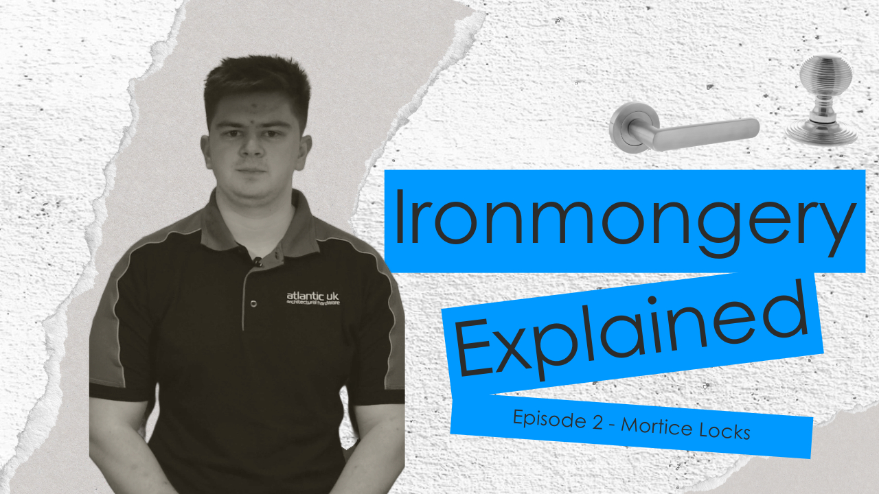 IRONMONGERY EXPLAINED: Mortice Locks